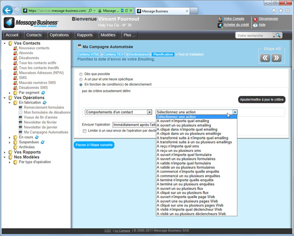 Envoyez vos Emailings en fonction des ouvertures et clics de vos Contacts Envoyez vos Emailings en fonction des ouvertures et clics de vos Contacts