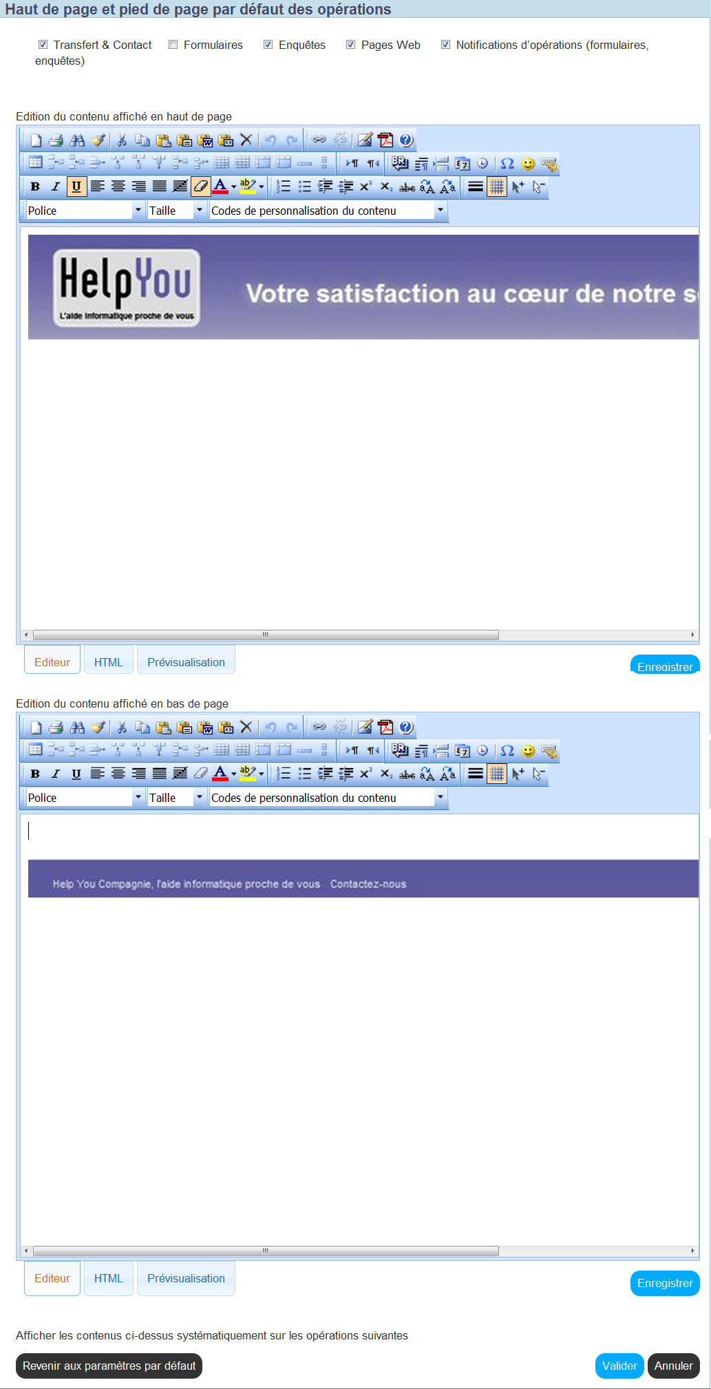 Ajouter un haut et/ou pied de page personnalisés à vos opérations hors Emailings et SMS Ajouter un haut et/ou pied de page personnalisés à vos opérations hors Emailings et SMS
