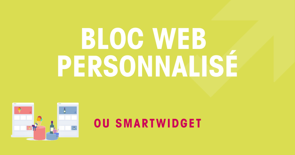 Bloc Web personnalisé ou smartwidget