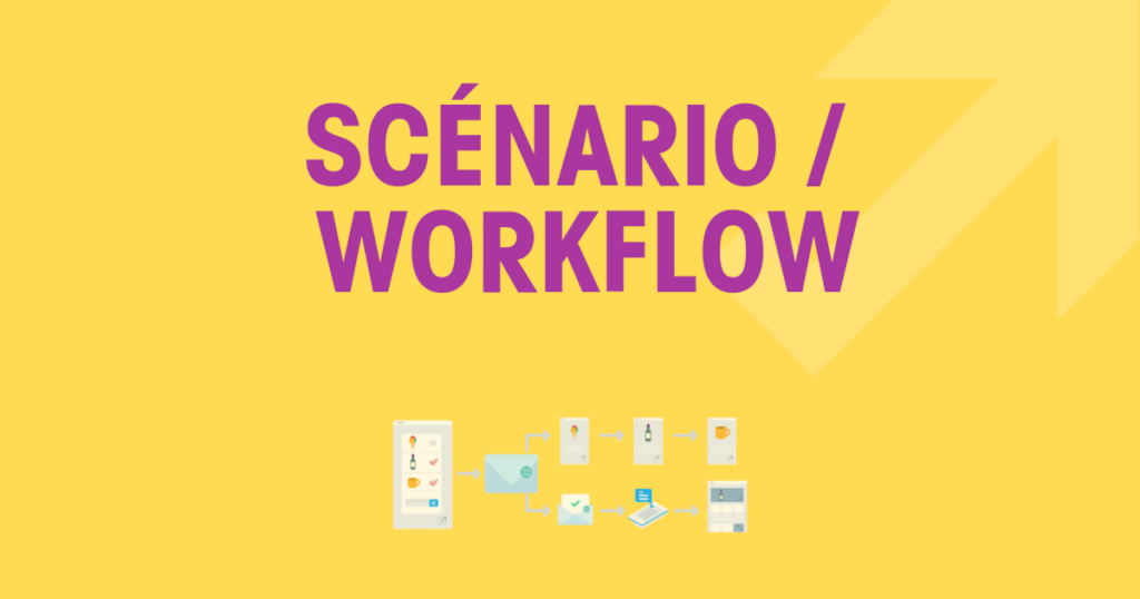 Scénario et worklfow